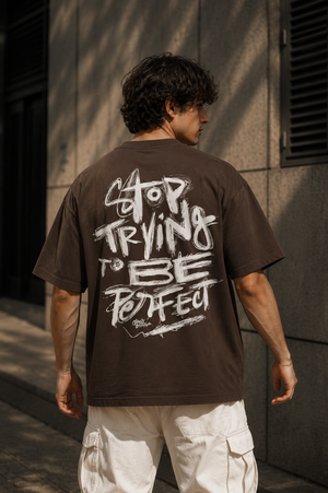 Stop Trying To Be Perfect Oversized T-Shirt