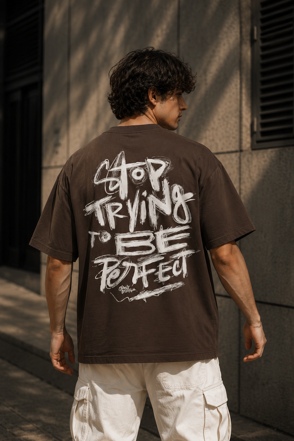 Stop Trying To Be Perfect Oversized T-Shirt