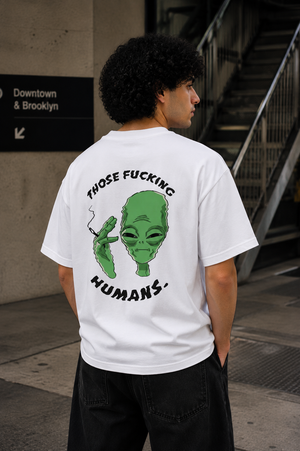 Those F*cking Humans Oversized T-Shirt