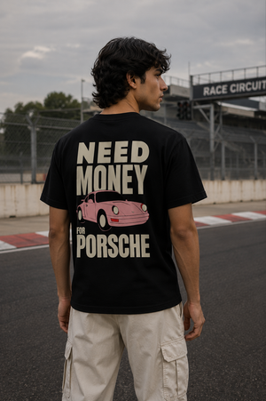 Need Money For Porsche Regular Fit T-Shirt