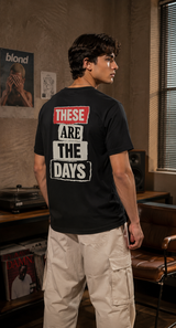 These Are The Days Regular Fit T-Shirt